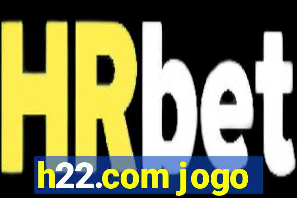 h22.com jogo